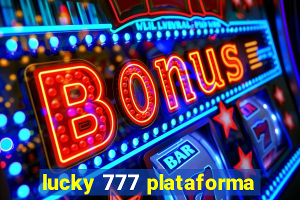 lucky 777 plataforma